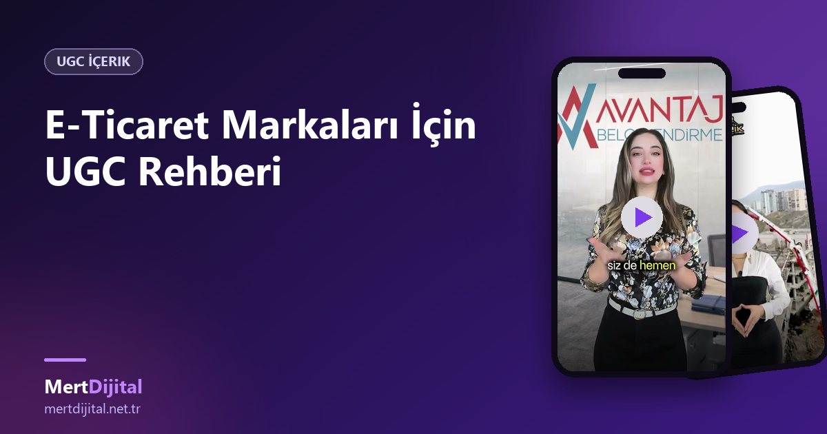 E-Ticaret Markaları İçin UGC Rehberi
