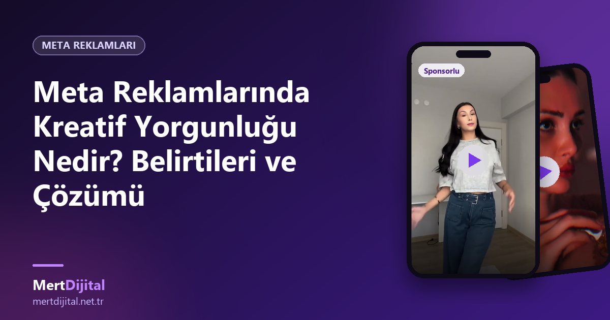 Meta Reklamlarında Kreatif Yorgunluğu Nedir? Belirtileri ve Çözümü