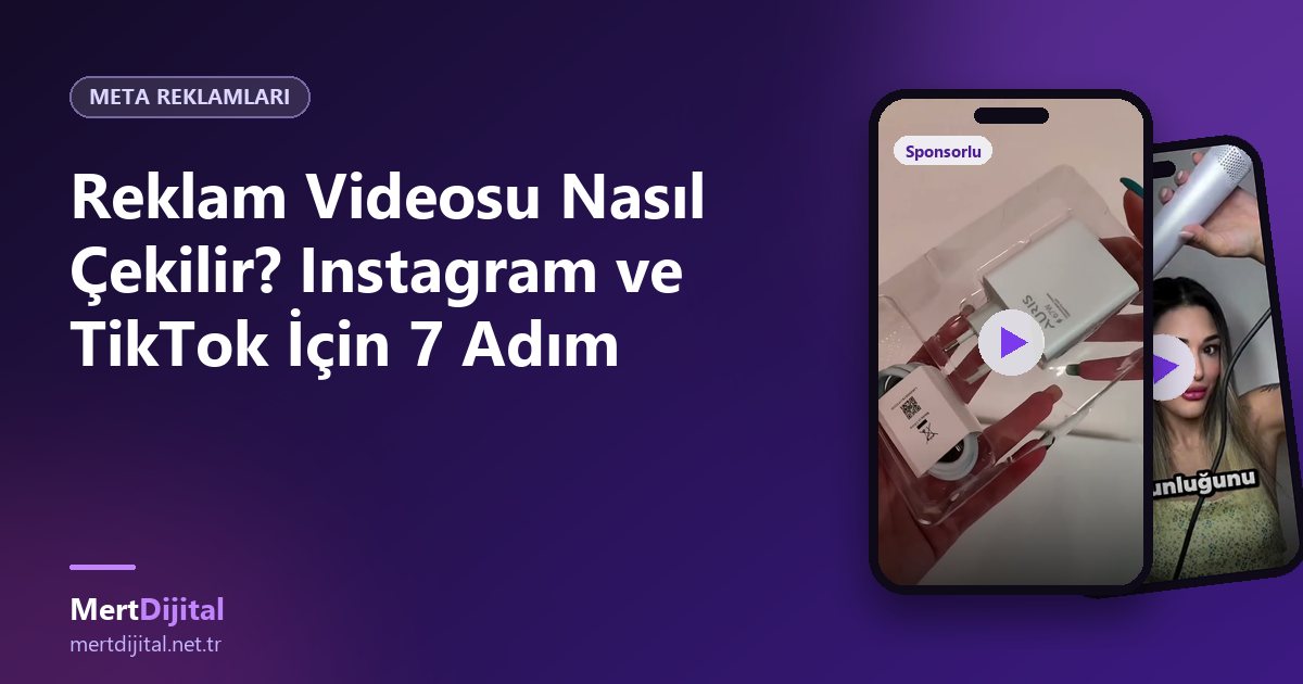 Reklam Videosu Nasıl Çekilir? Instagram ve TikTok İçin 7 Adım
